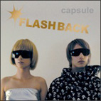 capsule / FLASH BACK